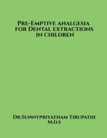 Pre-emptive analgesia for primary tooth extractions in children B0BYDLPRLG Book Cover