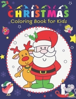 Christmas Coloring Book for Kids: The Ultimate Unique Christmas Coloring Book gift for Kids, Fun Children's Christmas Gift or Present for Toddlers & Kids - 53 Beautiful Pages to Color with Santa Claus 1708650105 Book Cover