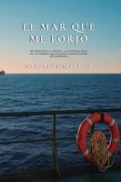 EL MAR QUE ME FORJÓ: De Venezuela a España: La historia real de un hombre que decidió reinventarse sin romperse B0G31DFHBW Book Cover