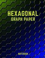 Hexagonal Graph Paper Notebook: 150 Pages Hexagon Workbook for Organic Chemistry Drawings 1720096198 Book Cover