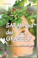 Sarah und der Graself - Vorlesebuch - ein Buch für Groß und Klein.: Ich sehe was, was Du nicht siehst (German Edition) 3347890892 Book Cover