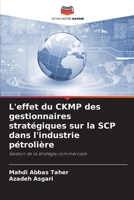 L'effet du CKMP des gestionnaires stratégiques sur la SCP dans l'industrie pétrolière (French Edition) 6208441439 Book Cover