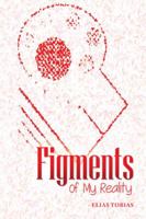 Figments of My Reality 1481756389 Book Cover