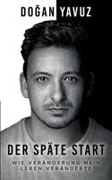 Der späte Start: Wie Veränderung mein Leben veränderte 374070716X Book Cover