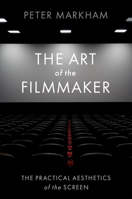 The Art of the Filmmaker 0197631533 Book Cover