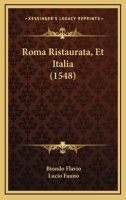 Roma Ristaurata, Et Italia (1548) 1167025598 Book Cover