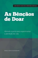 As Bênçãos de Doar: Abrindo a porta para experimentar a plenitude da vida (Uma nova visão das verdades antigas) (Portuguese Edition) 9083383644 Book Cover