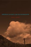 Ownership, Authority, and Self-Determination: Moral Principles and Indigenous Rights Claims 0271033991 Book Cover