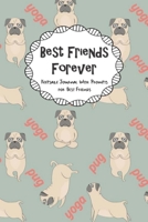 Best Friends Forever Keepsake Journal With Prompts for Best Friends: Funny Yoga Pug Dog Themed True Friends Secret Notebook With Prompts A BFF Gift 167744293X Book Cover