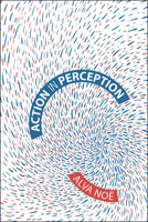 Action in Perception (Representation and the Mind) 0262140888 Book Cover
