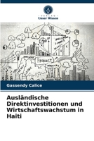 Ausländische Direktinvestitionen und Wirtschaftswachstum in Haiti 6203268364 Book Cover