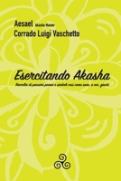 Esercitando Akasha: Raccolta di pensieri poesie e simboli così come sono a noi giunti. B0FTSGVL6S Book Cover