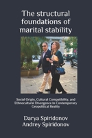 The structural foundations of marital stability: Social Origin, Cultural Compatibility, and Ethnocultural Divergence in Contemporary Geopolitical Reality B0H1MH3S5Q Book Cover