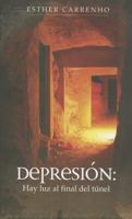 Depresion:: Hay Luz al Final del Tunel 987557273X Book Cover