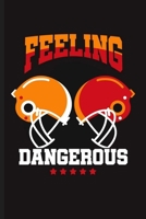 Feeling Dangerous: Cool Animated Football Helmet Design Sayings For Football Player Blank Journal any occasional Gift (6x9) Lined Notebook to write in 1706122993 Book Cover