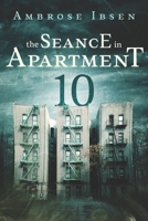 The Seance in Apartment 10 1973184249 Book Cover