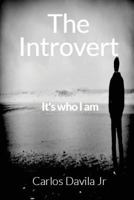 The Introvert: It's who I am 1523444924 Book Cover