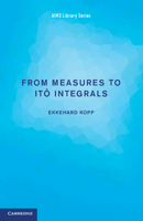 From Measures to Ito Integrals South Asian Edition 1107400864 Book Cover