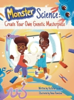 Monster Science: Create Your Own Genetic Masterpiece 1069171700 Book Cover