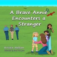 A Brave Annie Encounters a Stranger 1622496116 Book Cover