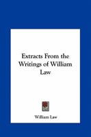 Extracts from the Writings of William Law 1162560177 Book Cover