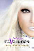 Valeria ROVALUTION: Living Life Consciously 1463602650 Book Cover