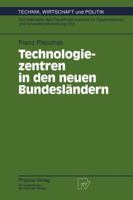 Technologiezentren in Den Neuen Bundeslandern: Wissenschaftliche Analyse Und Begleitung Des Modellversuchs Auf- Und Ausbau Von Technologie- Und Grunderzentren in Den Neuen Bundeslandern Des Bundesfors 379080844X Book Cover