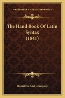 The Hand Book Of Latin Syntax 1437162452 Book Cover