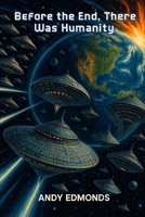 Before the End, there was Humanity (The Humanity Series) B0F4RPHWXP Book Cover