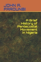 A Brief History of Pentecostal Movement in Nigeria B096CTX5XH Book Cover