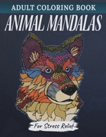Animal Mandala - Adult Coloring Book: Relaxation and Stress Relief B08RZDL64B Book Cover