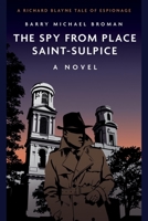The Spy from Place Saint-Sulpice: A Novel 163624176X Book Cover