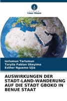 Auswirkungen Der Stadt-Land-Wanderung Auf Die Stadt Gboko in Benue Staat (German Edition) 6208192420 Book Cover