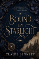 Bound by Starlight: An Epic Romantasy of Magic, Forbidden Love, and Ancient Secrets B0H8LPKNX1 Book Cover