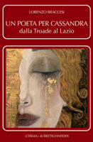 Un Poeta Per Cassandra: Dalla Troade Al Lazio 8891322245 Book Cover