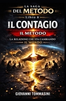 IL METODO - IL CONTAGIO: Libro 8 (LA SAGA DEL METODO) (Italian Edition) B0GSKH3191 Book Cover