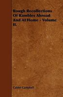 Rough Recollections of Rambles Abroàd and at Home, Volume 2 1145164838 Book Cover
