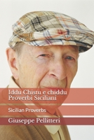 Iddu Chistu e chiddu Proverbi Siciliani -: Sicilian Proverbs B087FF864P Book Cover