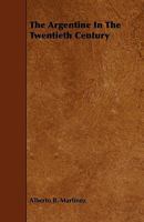 The Argentine in the Twentieth Century 1022111035 Book Cover