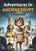 Adventures in Ancient Egypt: From story to history B0DS9HFCBQ Book Cover