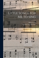 Little Songs for Me to Sing 1014882249 Book Cover