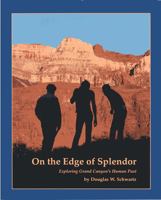 On the Edge of Splendor: Exploring Grand Canyon's Human Past 0933452306 Book Cover