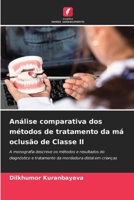 Análise comparativa dos métodos de tratamento da má oclusão de Classe II (Portuguese Edition) 6208357446 Book Cover