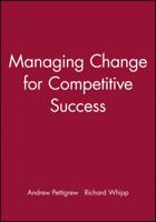 Managing Change for Competitive Success (ESRC Competitiveness Surveys) 0631191429 Book Cover