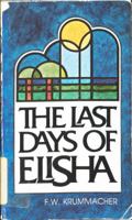 The Last Days of Elisha 0801054346 Book Cover
