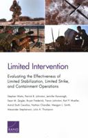 Limited Intervention: Evaluating the Effectiveness of Limited Stabilization, Limited Strike, and Containment Operations 0833098489 Book Cover