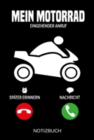 Mein Motorrad Eingehender Anruf: A5 Notizbuch - Liniert 120 Seiten - Geschenk/Geschenkidee zum Geburtstag - Weihnachten - Ostern - Vatertag - Muttertag - Namenstag 1703991257 Book Cover