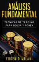 ANÁLISIS FUNDAMENTAL: Técnicas de trading para Bolsa y Forex (Spanish Edition) 1689787139 Book Cover