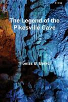 The Legend of the Pikesville Cave 1514721686 Book Cover