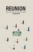Reunion: A Bible Study for Churches Getting Back Together 1952542081 Book Cover
